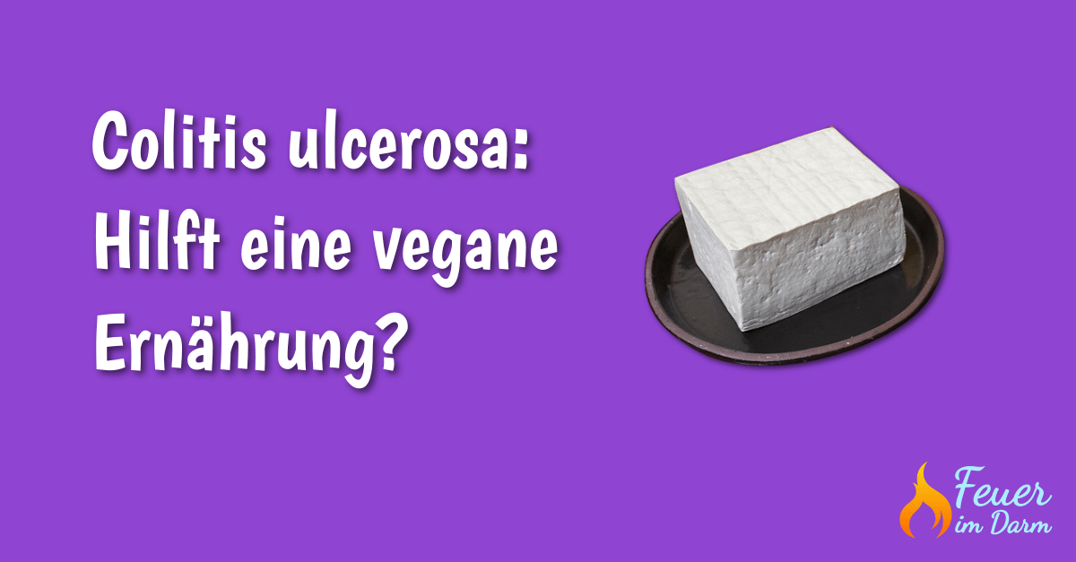 Colitis ulcerosa - Hilft eine vegane Ernährung?