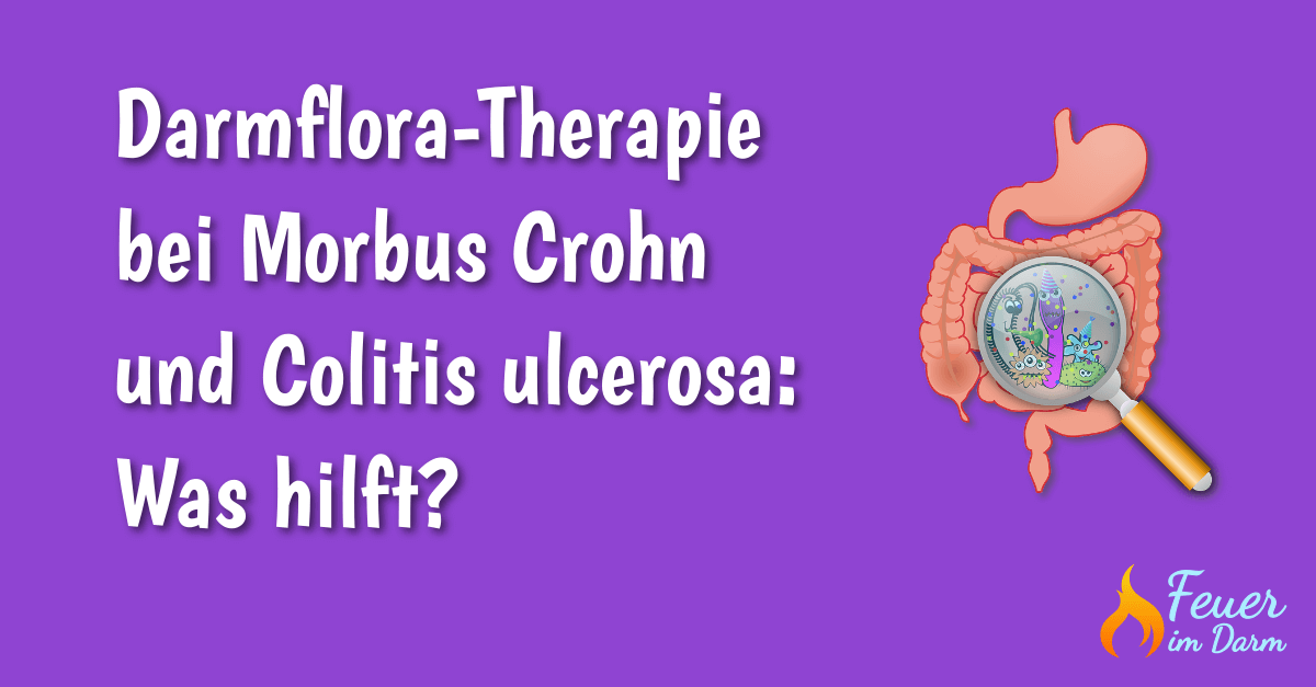Darmflora-Therapie bei Morbus Crohn und Colitis ulcerosa