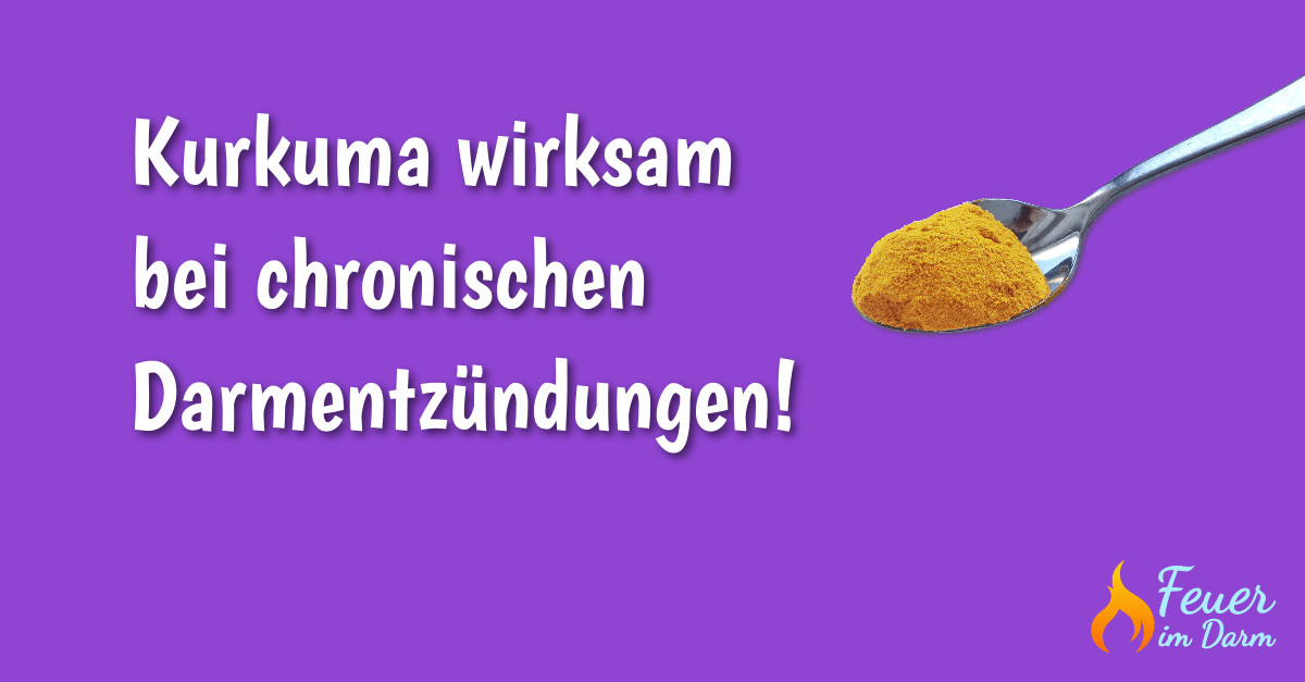 Kurkuma wirksam bei chronischen Darmentzündungen!